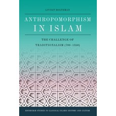 Anthropomorphism in Islam: The Challenge of Traditionalism (700-1350) 平裝版, Edinburgh University Press, 英文