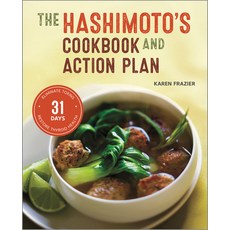 Hashimoto's Cookbook and Action Plan: 31 Days to Eliminate Toxins and Restore Thyroid Health Through Diet, Rockridge Pr