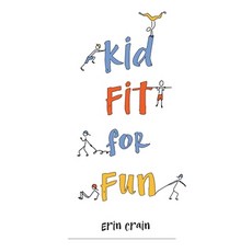 Kid Fit for Fun 平裝版, Erin Crain, 英文