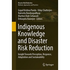 (英文圖書) Indigenous Knowledge and Disaster Risk Reduction: Insight Towards Perception Response Adapt... 精裝版, Springer, 英文