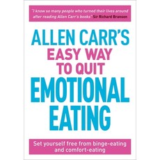 Allen Carr's Easy Way to Quit Emotional Eating: Set Yourself Free from Binge-Eating and Comfort-Eating 平裝版, Arcturus Editions, 英文