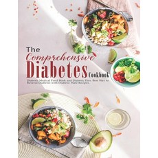The Comprehensive Diabetes Cookbook: Diabetic Medical Food Book and Diabetic Diet Best Way to Rever... 平裝版, Independently Published, 英文