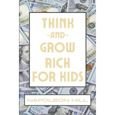 (英文圖書) Think And Grow Rich For Kids 平裝版, Independently Published, 英文