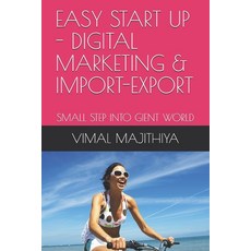 (英文圖書) Easy Start Up - Digital Marketing & Import-Export: Small Step Into Gient World 平裝版, Independently Published, English