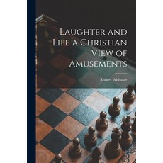 (英文圖書) Laughter and Life [microform] a Christian View of Amusements 平裝版, Legare Street Press, 英文