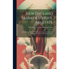(英文圖書) New England Sabbath School Minstrel: A Collection Of Music And Hymns Adapted To Sabbath Scho... 精裝版, Legare Street Press, 英文
