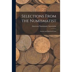 (英文圖書) Selections From the Numismatist: Ancient and Medieval Coins 平裝版, Hassell Street Press, 英文
