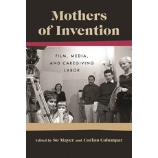 (英文圖書) Mothers of Invention: Film Media and Caregiving Labor 精裝版, Wayne State University Press, 英文