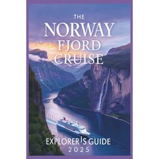 (英文圖書) The Norway Fjord Cruise Explorer's Guide 2025: Discover Hidden Gems Majestic L... 平裝版, Independently Published, 英文