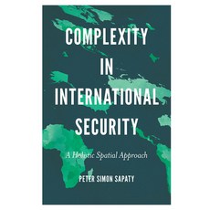 (英文圖書) Complexity in International Security: A Holistic Spatial Approach 精裝版, Emerald Publishing Limited, 英文