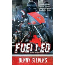 (英文圖書) Fuelled: The Inspirational Cancer Survivor and Amputee Making Drag Racing History 平裝版, Luke Nieuwhof, 英文