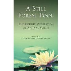 A Still Forest Pool: The Insight Meditation of Achaan Chah, Quest Books