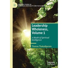 (英文圖書) Leadership Wholeness Volume 1: A Model of Spiritual Intelligence 平裝版, Palgrave MacMillan, 英文