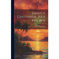 (英文圖書) Jamaica Centennial July 4th 1876 精裝版, Legare Street Press, 英文