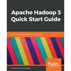 Apache Hadoop 3 Quick Start Guide 平裝版, Packt Publishing, 英文