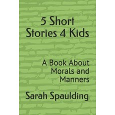 (英文圖書)5 Short Stories 4 Kids: A Book about Morals and Manners 平裝版, Independently Published, 英文