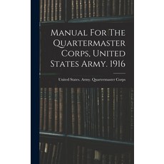 (英文圖書) Manual For The Quartermaster Corps United States Army. 1916 精裝版, Legare Street Press, 英文