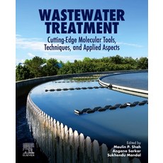 Wastewater Treatment: Cutting-Edge Molecular Tools Techniques and Applied Aspects 平裝版, Elsevier, 英文
