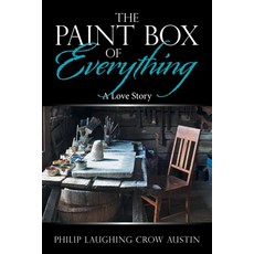 The Paintbox of Everything: A Love Story 平裝版, Xlibris Us, 英文