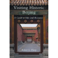 (英文圖書) Visiting Historic Beijing: A Guide to Sites & Resources 平裝版, Floating World Editions, 英文