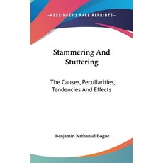 (英文圖書) Stammering And Stuttering: The Causes Peculiarities Tendencies And Effects 精裝版, Kessinger Publishing, 英文