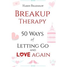 (英文圖書) Breakup Therapy: 50 ways of Letting Go and Love Again 平裝版, Independently Published, 英文