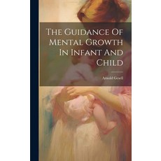 (英文圖書) The Guidance Of Mental Growth In Infant And Child 精裝版, Legare Street Press, 英文