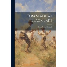 (英文圖書)Tom Slade at Black Lake 平裝版, Legare Street Press, 英文