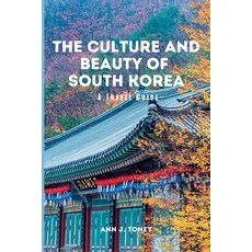 (英文圖書) The Culture and Beauty of South Korea: A Travel Guide 平裝版, Independently Published, 英文