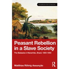(英文書) Peasant Rebellion in a Slave Society： The Balaiada in Maranhão Brazil 1800-1850 平裝版, Routledge, 英文