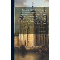 (英文圖書) Report Of The Poor Law Commissioners ... On The Continuance Of The Poor Law Commission And O... 精裝版, Legare Street Press, 英文