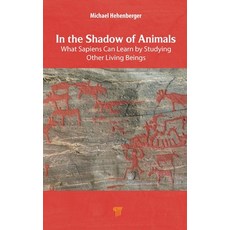 (英文圖書) In the Shadow of Animals: What Sapiens Can Learn by Studying Other Living Things 精裝版, Jenny Stanford Publishing, 英文