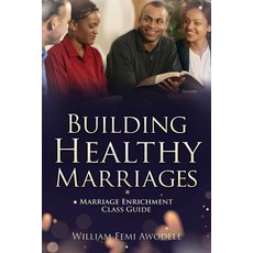 (英文圖書) Building Healthy Marriages: Marriage Enrichment Class Guide 平裝版, Xulon Press, 英文