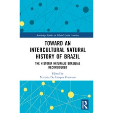 (英文圖書) Toward an Intercultural Natural History of Brazil: The Historia Naturalis Brasiliae Reconsidered 精裝版, Routledge, 英文