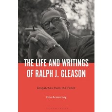 (英文圖書) The Life and Writings of Ralph J. Gleason: Dispatches from the Front 精裝版, Bloomsbury Academic, 英文