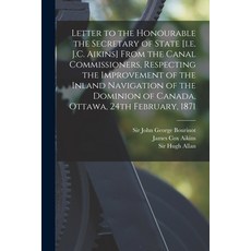 (英文圖書) Letter to the Honourable the Secretary of State [i.e. J.C. Aikins] From the Canal Commissione... 平裝版, Legare Street Press, 英文
