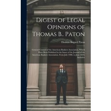 (英文圖書) Digest of Legal Opinions of Thomas B.. Paton: General Counsel of the American Bankers Associa... 精裝版, Legare Street Press, 英文