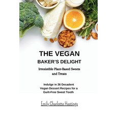 (英文圖書) The Vegan Baker's Delight - Irresistible Plant-Based Sweets and Treats: Indulge in 36 Decaden... 平裝版, Blurb, 英文
