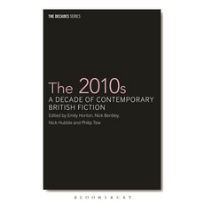 (英文圖書) The 2010s: A Decade of Contemporary British Fiction 精裝版, Bloomsbury Publishing PLC, 英文