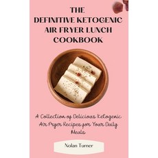 (英文圖書) The Definitive Ketogenic Air Fryer Lunch Cookbook: A Collection of Delicious Ke... 精裝版, Nolan Turner, 英文