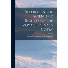 (英文圖書) Report on the Scientific Results of the Voyage of S.Y. 's Cotia' 平裝版, Legare Street Press, 英文