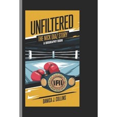 (英文圖書) Unfiltered: The Nick Diaz Story (A Biography Book) 平裝版, Independently Published, 英文
