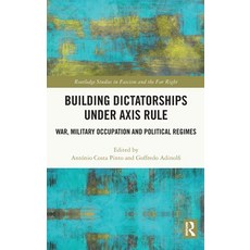 (英文圖書) Building Dictatorships Under Axis Rule: War Military Occupation and Political... 精裝版, Routledge, 英文
