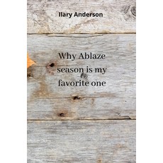(英文圖書) Why Ablaze season is my favorite one 平裝版, Ilary Anderson, 英文