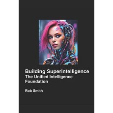 (英文圖書) Building Superintelligence: Unified Intelligence Foundation 平裝版, Streetdogz Media Inc., 英文
