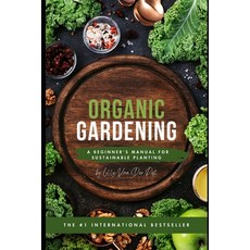 (英文圖書) Organic Gardening: A Beginner's Manual for Sustainable Planting 平裝版, Independently Published, 英文