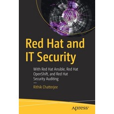 Red Hat and It Security: With Red Hat Ansible Red Hat Openshift and Red Hat Security Auditing 平裝版, Apress, 英文