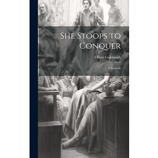 (英文圖書) She Stoops to Conquer: A Comedy 精裝版, Legare Street Press, 英文