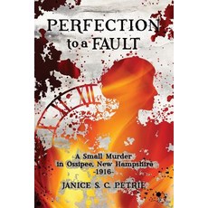 (英文圖書) Perfection To A Fault: A Small Murder in Ossipee New Hampshire 1916 平裝版, Seatales Publishing Company, 英文