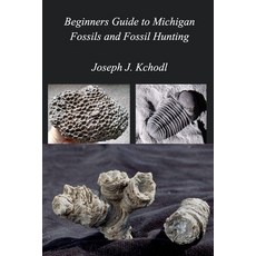 (英文圖書) Beginners Guide to Michigan Fossils and Fossil Hunting 平裝版, Blurb, 英文